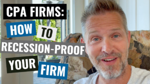 How To Recession-Proof Your CPA Firm